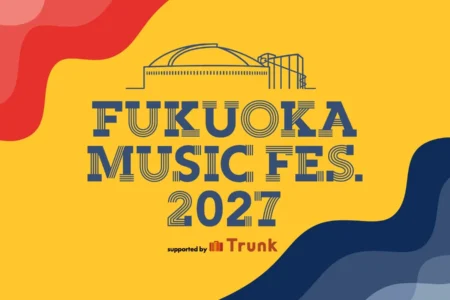 「FUKUOKA MUSIC FES.2027」開催決定：2027年1月、みずほPayPayドーム福岡が音楽の熱狂に包まれる2DAYSフェス